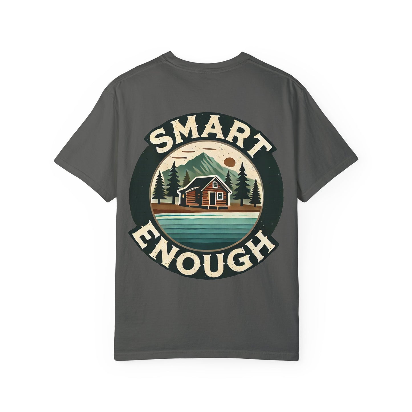 Smart Enough, Unisex Garment-Dyed T-shirt